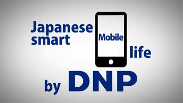 大日本印刷株式会社<br>Japanese Smart Mobile Life by DNP